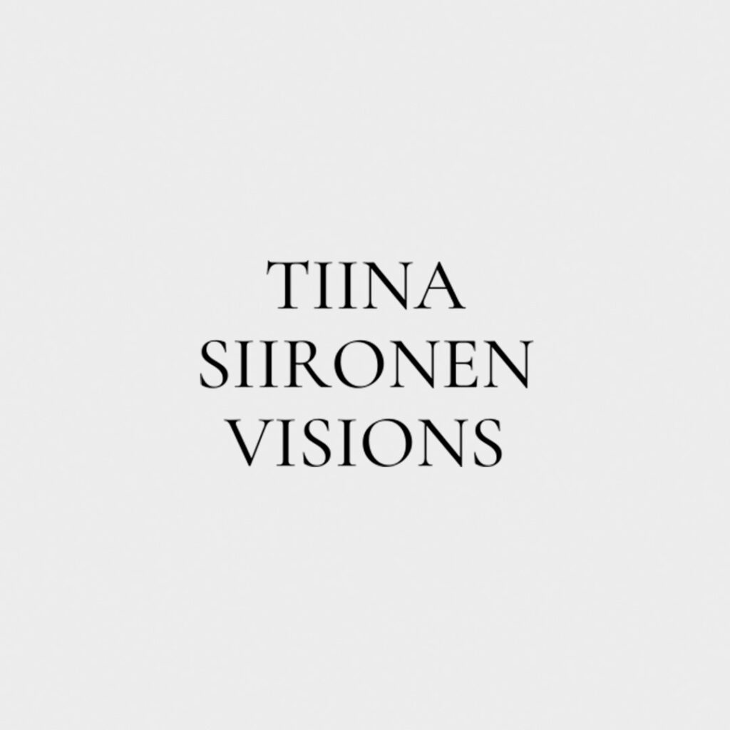 Tiina Siironen Visions